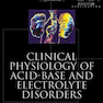 Clinical Physiology of Acid-Base and Electrolyte Disorders, 5th Edition 2020
