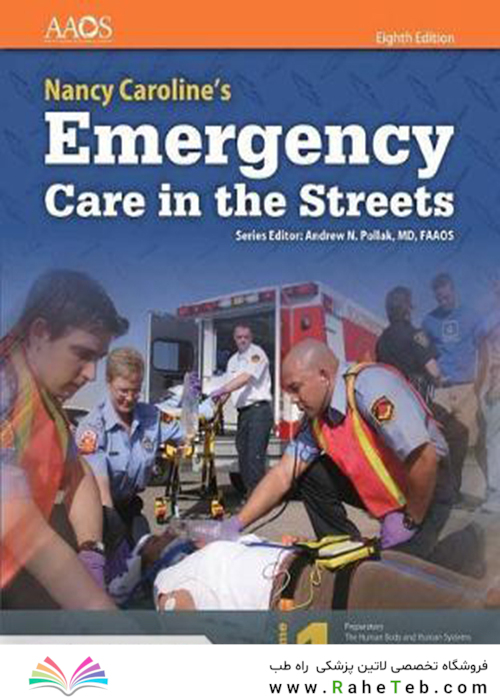 CAROLINE EMERGENCY CARE IN STREETS, Volume 1-2, 8th Edition2017 دوره 1 و 2 از مراقبت های اضطراری کارولین در خیابان ها