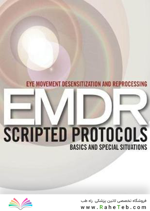Eye Movement Desensitization and Reprocessing (EMDR) Scripted Protocols2009 پروتکل های نوشتاری حساسیت زدایی و پردازش مجدد حرکت چشم