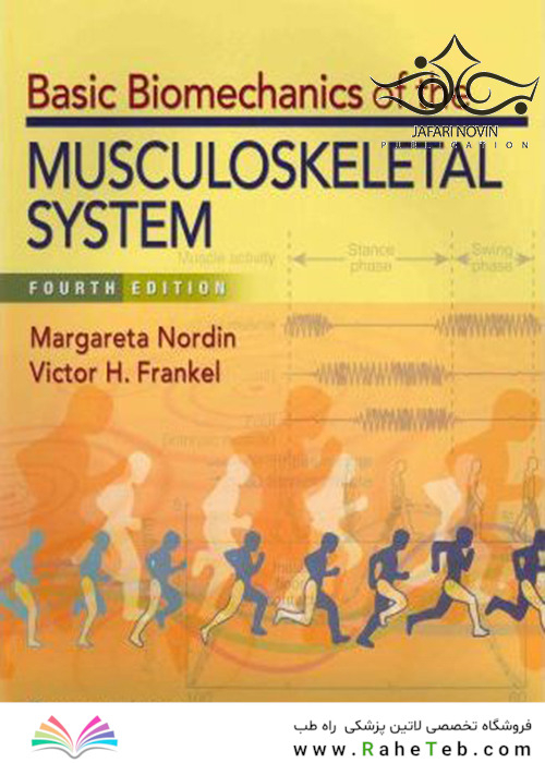 Basic Biomechanics of the Musculoskeletal System, Fourth Edition2012 بیومکانیک اساسی سیستم اسکلتی عضلانی