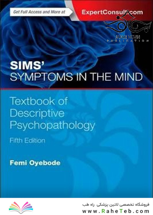 Sims’ Symptoms in the Mind: Textbook of Descriptive Psychopathology2014