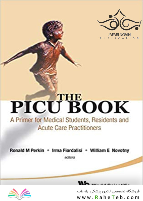 Picu Book, The: A Primer for Medical Students, Residents and Acute Care Practitioners2012 مقدماتی برای دانشجویان پزشکی ، ساکنان و پزشکان مراقبت حاد