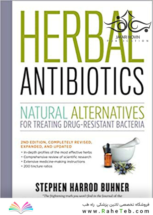 Herbal Antibiotics 2nd Edition: Natural Alternatives for Treating Drug-resistant Bacteria2012 آنتی بیوتیک های گیاهی ویرایش دوم: گزینه های طبیعی برای درمان باکتری های مقاوم به دارو