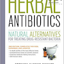 Herbal Antibiotics 2nd Edition: Natural Alternatives for Treating Drug-resistant Bacteria2012 آنتی بیوتیک های گیاهی ویرایش دوم: گزینه های طبیعی برای درمان باکتری های مقاوم به دارو