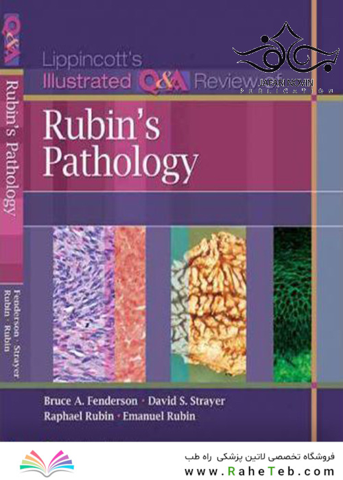Lippincott’s Illustrated Q-A Review of Rubin’s Pathology 2nd edition2010 بررسی پرسش و پاسخ مصنوعی از آسیب شناسی