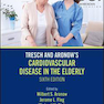 Tresch and Aronow’s Cardiovascular Disease in the Elderly 6th Edition2019 بیماری های قلبی عروقی ترس و آرنو در سالمندان