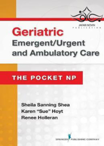 عکس Geriatric Emergent/Urgent and Ambulatory Care: The Pocket NP2016 مراقبت های اضطراری و اضطراری سالمندان:  جیبی ان پی