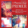 A Pharmacology Primer: Techniques for More Effective and Strategic Drug Discovery 5th Edition2018 یک آغازگر فارماکولوژی: تکنیک های موثرتر و استراتژیک کشف دارو