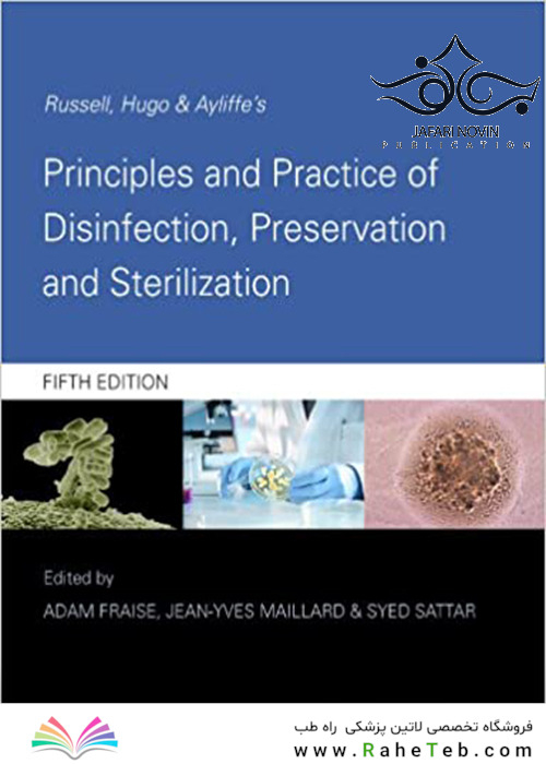 Russell, Hugo and Ayliffe’s Principles and Practice of Disinfection, Preservation and Sterilization 5th Edition2013 راسل ، هوگو و آلیف اصول و عملکرد ضد عفونی ، نگهداری و عقیم سازی