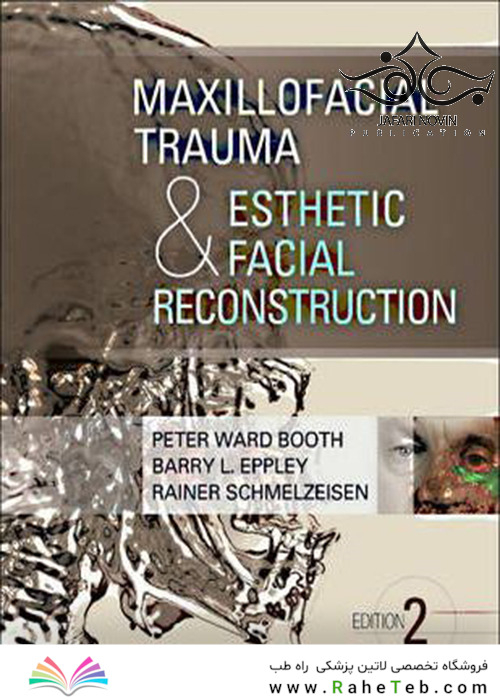Maxillofacial Trauma and Esthetic Facial Reconstruction 2nd Edition2011 آسیب فک و صورت و بازسازی زیبایی صورت
