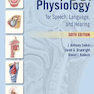 Anatomy - Physiology for Speech, Language, and Hearing, 6th Edition2019 آناتومی و فیزیولوژی برای گفتار ، زبان و شنوایی