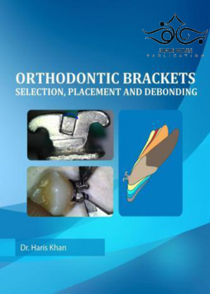 عکس Orthodontic Brackets: Selection,Placement and Debonding2015 براکت های ارتودنسی: انتخاب ، جاگذاری و رد کردن