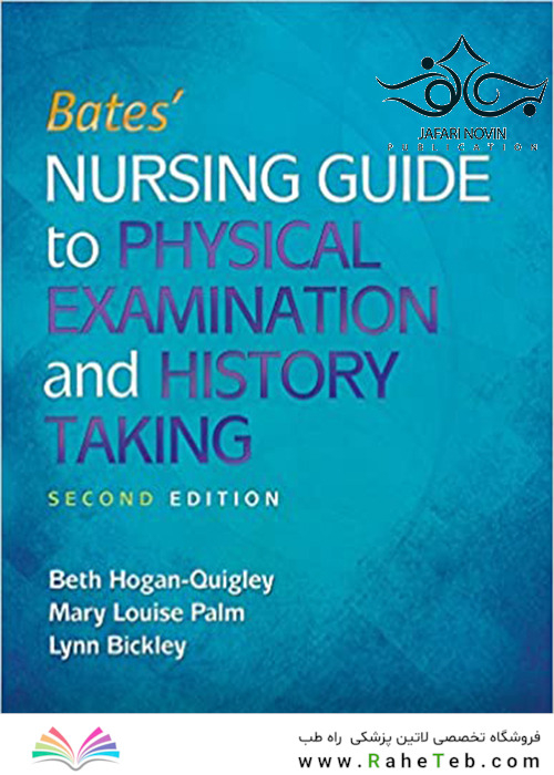 Bates’ Nursing Guide to Physical Examination and History Taking Second2016 راهنمای پرستاری بیتس برای معاینه فیزیکی