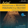 Arias’ Practical Guide to High-Risk Pregnancy and Delivery 4 Edition2014 راهنمای عملی بارداری و زایمان در معرض خطر