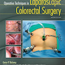 Operative Techniques in Laparoscopic Colorectal Surgery, Second Edition2013 تکنیک های عملیاتی در جراحی لاپاروسکوپی روده بزرگ