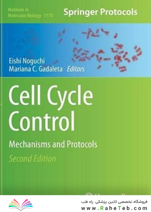 Cycle Control: Mechanisms and Protocols (Methods in Molecular Biology, 1170)2014کنترل چرخه سلولی: مکانیسم ها و پروتکل ها (روش ها در زیست شناسی مولکولی ، 1170)