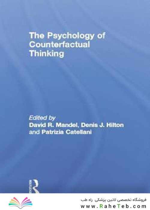The Psychology of Counterfactual Thinking (Routledge Research International Series in Social Psychology Book 9)2014