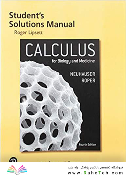 Student Solutions Manual for Calculus for Biology and Medicine2018راهنمای راه حل های دانشجویی برای محاسبات زیست شناسی و پزشکی