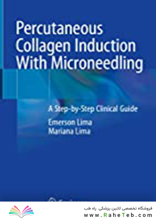 Percutaneous Collagen Induction With Microneedling: A Step-by-Step Clinical Guide2021القاء کلاژن پراکنده با میکروندینگ: راهنمای بالینی گام به گام