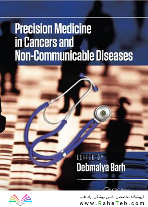 Precision Medicine in Cancers and Non-Communicable Diseasesداروی دقیق در سرطانها و بیماریهای غیر واگیر