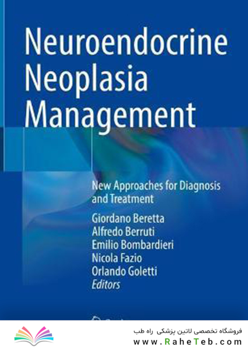 Neuroendocrine Neoplasia Management: New Approaches for Diagnosis and Treatment2021مدیریت نئوپلازی عصبی - رویکردهای جدید برای تشخیص و درمان