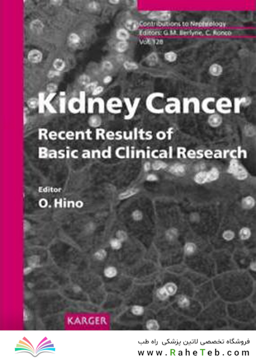 Kidney Cancer: Recent Results of Basic and Clinical Research (Contributions to Nephrology, Vol. 128)1999سرطان کلیه