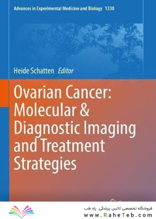Ovarian Cancer: Molecular - Diagnostic Imaging and Treatment Strategies (Advances in Experimental Medicine and Biology Book 1330)2021