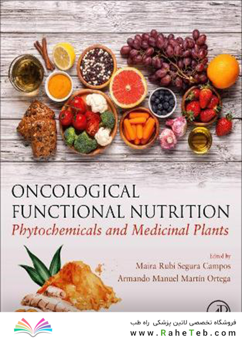 Oncological Functional Nutrition: Phytochemicals and Medicinal Plants2021تغذیه عملکردی انکولوژیکی: گیاهان شیمیایی و گیاهان دارویی