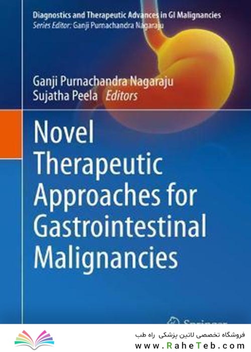 Novel therapeutic approaches for gastrointestinal malignanciesرویکردهای درمانی جدید برای بدخیمی های دستگاه گوارش