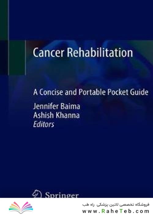 Cancer Rehabilitation : A Concise and Portable Pocket Guide توانبخشی سرطان: راهنمای جیبی مختصر و قابل حمل