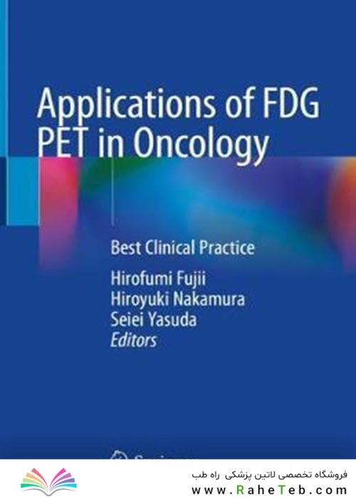 Applications of FDG PET in Oncology : Best Clinical Practice2021کاربردهای FDG PET در سرطان شناسی: بهترین روش بالینی