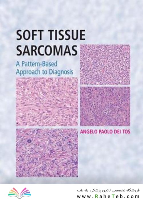 Soft Tissue Sarcomas Hardback with Online Resource : A Pattern-Based Approach to Diagnosisسارکومهای بافت نرم