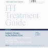 ITI Treatment Guide, Volume 10: Implant Therapy in the Esthetic Zone : Current Treatment Modalities and Materials for Single-tooth Replacements