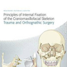 Principles of Internal Fixation of the Craniomaxillofacial Skeleton : Trauma and Orthognathic Surgery 2012