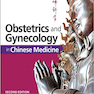 Obstetrics and Gynecology in Chinese Medicine 2nd Edición