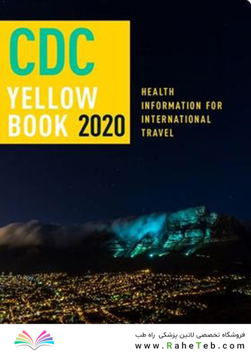 CDC Yellow Book 2020: Health Information for International Travel (CDC Health Information for International Travel) 1st Edición