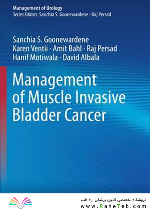 Management of Muscle Invasive Bladder Cancer (Management of Urology) 1st ed. 2021 Edición
