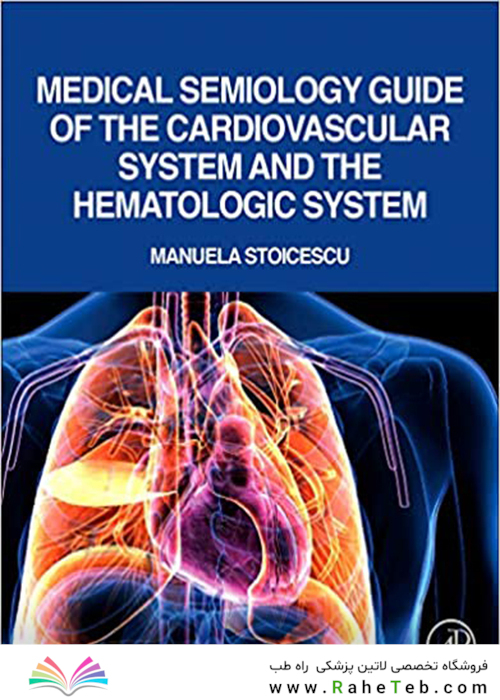 Medical Semiology Guide of the Cardiovascular System and the Hematologic System 1st Edición