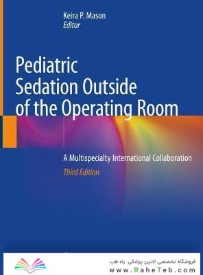 Pediatric Sedation Outside of the Operating Room: A Multispecialty International Collaboration 3rd ed. 2021 Edición