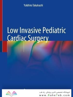 Low Invasive Pediatric Cardiac Surgery 1st ed