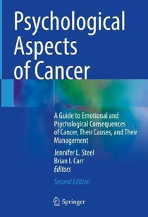 عکس Psychological Aspects of Cancer: A Guide to Emotional and Psychological Consequences of Cancer, Their Causes, and Their Management 2nd Edición