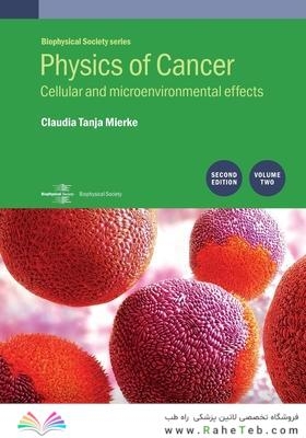 کتاب فیزیک سرطان، ویرایش دوم، جلد2Physics of Cancer, 2nd Edition, Volume 2 : Cellular and microenvironmental effects