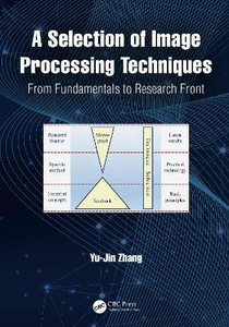 عکس A Selection of Image Processing Techniques: From Fundamentals to Research Front 1st Edición