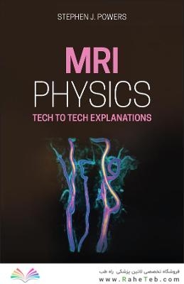 MRI Physics: Tech to Tech Explanations 1st Edición