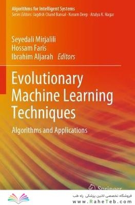 Evolutionary Machine Learning Techniques: Algorithms and Applications (Algorithms for Intelligent Systems) 1st ed