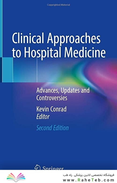 Clinical Approaches to Hospital Medicine: Advances, Updates and Controversies 2nd ed. 2022 Edition