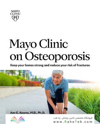 Mayo Clinic on Osteoporosis: Keep your bones strong and reduce your risk of fractures Paperback – October 19, 2021