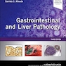 Gastrointestinal and Liver Pathology: A Volume in the Series: Foundations in Diagnostic Pathology 3rd Edition