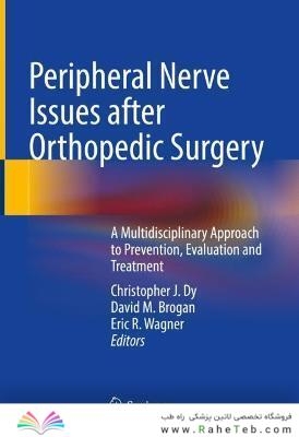Peripheral Nerve Issues after Orthopedic Surgery : A Multidisciplinary Approach to Prevention, Evaluation and Treatment