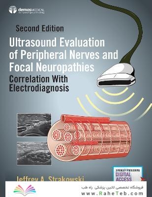 Ultrasound Evaluation of Peripheral Nerves and Focal Neuropathies, Second Edition: Correlation With Electrodiagnosis